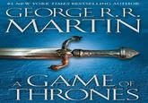 #1 NEW YORK TIMES BESTSELLING AUTHOR GEORGE R.R. MARTIN GAME OF THRONES