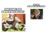 AWESOME DOG OWNER AND HIS PET EVIL AND INTIMIDATING ICE CREAM