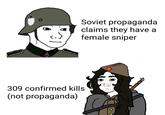 Soviet propaganda claims they have a female sniper 309 confirmed kills (not propaganda)
