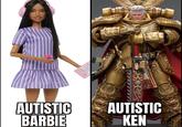 GEANTEDELASTICWARGAMING AUTISTIC AUTISTIC BARBIE KEN
