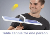 Table Tennis for one person