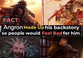 FACT: Angron Made Up his backstory so people would Feel Bad for him ANUL CICUL