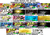 THE KING OF GETS THROUGHOUT THE YEARS Influence on /a/: Influence on 4chan: 2007 Quints: 0 Became in Influence on /a/: Influence on 4chan: Septs: 0 November 2008 Quints: 3 Sexts: 6 Septs: 1 Daily 5 GET Threads Influence on /a/: Influence on 4chan: 2009 Quints: 115 Sexts: 10 Septs: 1 Got First M GET Influence on /a/: Influence on 4chan: T 2010 Quints: 74 Sexts: 7 Septs: 0 Major Force on/vp/ Influence on /a/: Influence on 4chan: 2011 Quints: 136 Sexts: 23 Daily KoG Septs: 3 Metathreads Influence on /a/: Influence on 4chan: 2012 Quints: 101 2222 Sexts: 12 on /mu/ Septs: 6 390M on /b/ Influence on /a/: Influence on 4chan: 2013 Quints: 17 Sexts: 5 Septs: 0 Got 511555115 on/b/ Influence on /a/: Influence on 4chan: ||| 2014 Quints: 9 Sexts: 0 Septs: 1 Got 101010101 on /a/ Influence on /a/: Influence on 4chan: 2015 Quints: 89 Sexts: 22 Septs: 1 Got 133333333 on /a/ Influence on /a/: Influence on 4chan: 2016 Quints: 107 5 Amour Sexts: 66 30000000 Septs: 12 on /k/ Influence on /a/: Influence on 4chan: 2017 Quints: 60 Sexts: 87 Septs: 19 Got 11111111 on /gif/ Influence on /a/: Influence on 4chan: 2018 Quints: 22 Octs: 3 Sexts: 58 Septs: 22 177777777 on /a/ Influence on /a/: Influence on 4chan: 2019 Quints: 34 Sexts: 57 Septs: 21 Octs: 3 123456789 on /tv/ Influence on /a/: Influence on 4chan: 2020 Quints: 29 Octs: 2 Sexts: 48 210000000 Septs: 33 on /a/ Influence on /a/: Influence on 4chan: 2021 Quints: 18 Octs: 3 Sexts: 30 220000000 Septs: 24 on /a/ Influence on /a/: Influence on 4chan: 2022 Got Quints: 18 Sexts: 34 44444444 Septs: 12 on /trash/ Influence on /a/: Influence on 4chan: 2023 Quints: 20 Octs: 5 Sexts: 17 55555555 Septs: 21 on/biz/ Influence on /a/: Influence on 4chan: 2024 Quints: 10 Octs: 3 Sexts: 7 Septs: 10 200000000 on /int/ 500000000 on /vg/ Influence on /a/: Influence on 4chan: | 2025 Quints: 1 Septs: 3 Permanently Retired