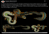 Supper Mario Broth @MarioBrothBlog 0 In Mario Kart 8/Deluxe, the Dragon Driftway track takes place on a giant dragon based on Gobblegut from Super Mario Galaxy 2. The full dragon is never seen in-game all at once. Here is the track model with everything but the dragon removed. Source: models.spriters-resource.com user "Ray Koopa", models.spriters-resource.com/wii_u/mariokart8/asset/298370