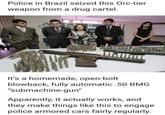 Police in Brazil seized this Orc-tier weapon from a drug cartel. It's a homemade, open-bolt blowback, fully automatic .50 BMG "submachine-gun" Apparently, it actually works, and they make things like this to engage police armored cars fairly regularly.