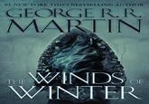 #1 NEW YORK TIMES BESTSELLING AUTHOR GEORGE R. R MARTIN THE WINDS OF WINTER