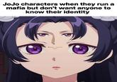JoJo characters when they run a mafia but don't want anyone to know their identity