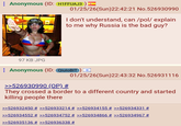 Anonymous (ID: H1FFUAJ3)= THD 01/25/26(Sun)22:42:21 No.526930990 I don't understand, can /pol/ explain to me why Russia is the bad guy? 97 KB JPG Anonymous (ID: QiuloBIT >>526930990 (OP) # 01/25/26(Sun)22:43:32 No.526931116 They crossed a border to a different country and started killing people there >>526932450 # >>526933214 # >>526934155 # >>526934331 # >>526934552 # >>526934752 # >>526934866 # >>526934967 # >>526935136 # >>526936338 #