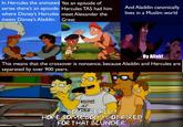 In Hercules the animated Yet an episode of series there's an episode Hercules TAS had him where Disney's Hercules meet Alexander the meets Disney's Aladdin. Great And Aladdin canonically lives in a Muslim world By Allah! This means that the crossover is nonsence, because Aladdin and Hercules are separated by over 900 years. BANE BACC GENIUS AT BOYTREALLY HOPE SOMEBODY GOT FIRED FOR THAT BLUNDER.