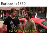 Europe in 1350: AULI'S KE PAF FOR SALE WELL YEAR Everybody's dying bitch