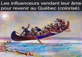 Les influenceurs vendant leur âme pour revenir au Québec (colorisé)