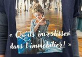 《 Quits investissent dans l'immobilier! » >>>