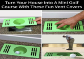 Turn Your House Into A Mini Golf Course With These Fun Vent Covers BBB