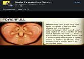 Brain Expa Brain Expansion Group Dr. Manish Shashi • 3rd+ 1h-> Powerful... isn't it? Join POWERFULL When the two ears are put side by side it forms the shape of the heart. Interestingly, the word 'ear' sits right in the middle of the word 'heart' (h-ear-t). The ear is the way to the heart so if you want someone's heart, learn to listen to them. If u want God's heart learn to listen to him