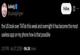 ludwig @LudwigAhgren Follow Ø the US took over TikTok this week and overnight it has become the most useless app on my phone how is that possible . 2:10 PM Jan 27, 2026 194.3K Views