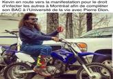 Kevin en route vers la manifestation pour le droit d'infecter les autres à Montréal afin de compléter son BAC à l'Université de la vie avec Pierre Dion.
