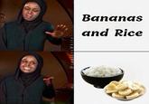 @realLes White Bananas and Rice