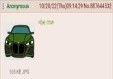 : Anonymous 10/20/22(Thu)09:14:29 No.887644532 >be mw 165 KB JPG