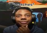 A reaction image of IShowSpeed. It shows him watching and reads "watches."