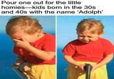 Pour one out for the little homies-kids born in the 30s and 40s with the name 'Adolph'