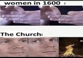 women in 1600 : The Church:
