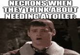 NECRONS WHEN THEY THINK ABOUT NEEDING ATOILET: imgfap.com
