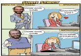 Sunny STREET KNOW THE WORK RULES LOOKIN' GOOD, SUSAN. APPROPRIATE AWWW,YOU'RE SWEET. INAPPROPRIATE LOOKIN' GOOD, SUSAN. HELLO, HUMAN RESOURCES?! MAX SUNNY STREET 2013 Max Garcia