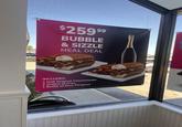 $259.99* BUBBLE & SIZZLE MEAL DEAL INCLUDES: 2 Half Original Cheesesteaks 2 Orders of Fries 1 Bottle of Dom Perignon "Valid at Key West location only, while supplies last. Not valid for delivery or online orders