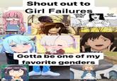 Shout out to Girl Failures HAVE A GOOD EYE! Sue Benot vay vampire-like of t.. Gotta be one of my favorite genders GLAD YOU NOTICED! imgflip.com You really are a helpless master.