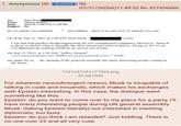 : Anonymous (ID: JEsl3eGE 01/31/26(Sat) 11:49:52 No.527436666 To: From: Sent: Elon Musk Jeffrey Epstein Wed 9/11/2013 8:11:28 PM Subject: Re: do you think i am retarded, ? just kidding, there is no one over 25 and all very cute On Wed, Sep 11, 2013 at 2:04 PM, Elon Musk wrote: I run and lead product design/engineering for two complicated companies. Moreover, SpaceX is about to launch what is arguably the most advanced rocket in history. Flying to NY to see UN diplomats do nothing would be an unwise use of time. On Sep 11, 2013, at 5:30 AM, "Jeffrey Epstein" <jeevacation@gmail.com<mailto:jeevacation@gmail.com>> wrote: any plans for ny the opening of the genereal assembly has many interesting people coming to the house 1741247181177925.png 39 KB PNG For whatever neurodivergent reason, Musk is incapable of talking in code and innuendo, which makes his exchanges with Epstein interesting. In this case, the dialogue went something like this: Epstein: do you want to come over to my place for a party, I'll have many interesting people during UN general assembly Musk: (taking Epstein literally) not interested in meeting diplomats, too busy. Epstein: do you think I am retarded? Just kidding. There is no one over 25 and all very cute.