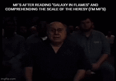 MF'S AFTER READING "GALAXY IN FLAMES" AND COMPREHENDING THE SCALE OF THE HERESY (I'M MF'S) imgflip.com