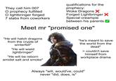 They call him 007 O prophecy fulfilled. O lightbringer forged 7 stabs from coworkers qualifications for the prophecy: Woke Dragons ✗ Forged Lightbringer X Special c------- between his parents ☑ Meet mr "promised one" "He will hatch dragons from the crypts of winterfell" "He will wield lightbringer" "He will be reborn amidst salt and smoke" "he's meant to save the world from the dead" > couldn't save himself from workplace drama Always "will, would've, could" never "did, does, is"