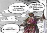 3 i better keep my ass in this tower!! that boy howlad reed left greywater watch huh or im FINISHED!!