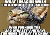 WHAT I IMAGINE WHEN I READ ABOUT THE 'KHITAN' WHO FOUNDED THE 'LIAO DYNASTY' AND GAVE THE NAME 'CATHAY TO CHINA
