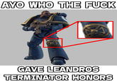 AYO WHO THE F--- GAVE LEANDROS TERMINATOR HONORS