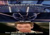 FAIR BR DARTH MAUL WITH THE HIGH GROUND STILL LOSES You dare use my own spells against me