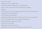 >Be me in 2015 >Date girl in my college town >Still lives with her parents in their basement >Ask if I can come over late at night after clubbing >ok.jpg >"Parents are home and sleeping so we have to be real quiet" >Sexy time in the basement >02:30 Needs to use toilet >Basement-toilet is broken, she says to use the one upstairs >On the upstairs-toilet, only wearing underwear >Her dad shows up to take a leak >Finds me in the dark >Dad asks who the f--- I am >Extends hand and says "Pleasure to meet you sir"