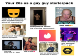 Your 20s as a gay guy starterpack *looks for a relationship on there or just hooking up which it's intended for* Don't worry! You'll find ur special someone IDFC LYRICS 776 looking for sth serious low effort low commitment <-6-0 -5- -5- *cries in 0 matches* this song link in bio ✓ every once in a while cute law student that will breadcrumb or ghost u Heyy, sexy GAY SLUT Have u hooked up with someone? There u go!