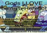 Gods LOVE being a Heretic! Hove imagining battles with my lads as they can fight any without lore issuci love the idea of V impossibie borderline lore breaking alliances with Xenos and Imperials because it's hilarious!!