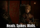 Heads. Spikes. Walls.