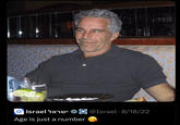 ישראל Israel x @Israel 8/18/22 Age is just a number •▬