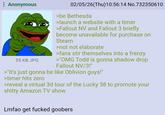 Anonymous 55 KB JPG >"It's just gonna be >timer hits zero 02/05/26(Thu)10:56:14 No.732350610 >be Bethesda >launch a website with a timer >Fallout NV and Fallout 3 briefly become unavailable for purchase on Steam >not not elaborate > fans stir themselves into a frenzy >"OMG Todd is gonna shadow drop Fallout NV/3!" like Oblivion guys!" >reveal a virtual 3d tour of the Lucky 38 to promote your s----- Amazon TV show Lmfao get f----- goobers