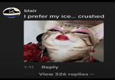 A comment left by TikToker Blair. It reads, "I prefer my ice... crushed."
