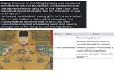 Jiajing Emperor of the Ming Dynasty was obsessed with eternal life. His alchemists convinced him that the secret to immortality lay in the "Red Lead" the menstrual blood of virgins. But for it to work, it had to be "pure." He forced hundreds of young girls to live on a lethal diet of only mulberry leaves and rainwater. The cruelty was so extreme that in 1542, his own concubines reached a breaking point and tried to strangle him in his sleep to end the nightmare. Year Date Event The Jiajing Emperor announces his intention to seclude himself for several 1540 September years to pursue immortality; a court official says this is nonsense and gets tortured to death (239)