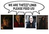WE ARE THE mae kar LINGS PLEASE FEED US! SHIP LITTL