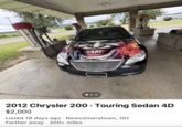 2012 Chrysler 200 ⚫ Touring Sedan 4D $2,000 Listed 19 days ago Newcomerstown, OH Farther away · 200+ miles