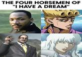THE FOUR HORSEMEN OF "I HAVE A DREAM"