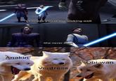Anakin Ventress you're not looking well She never does Ventress Obi-wan