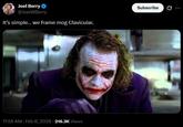 A meme of The Joker. It reads, "It’s simple… we frame mog Clavicular."