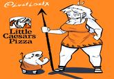 @Lust Lostx GIGI Little Caesars Pizza R LLLLLLLL